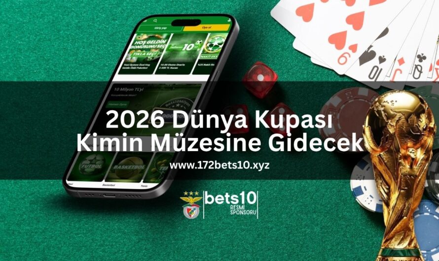 2026 Dünya Kupası Kimin Müzesine Gidecek
