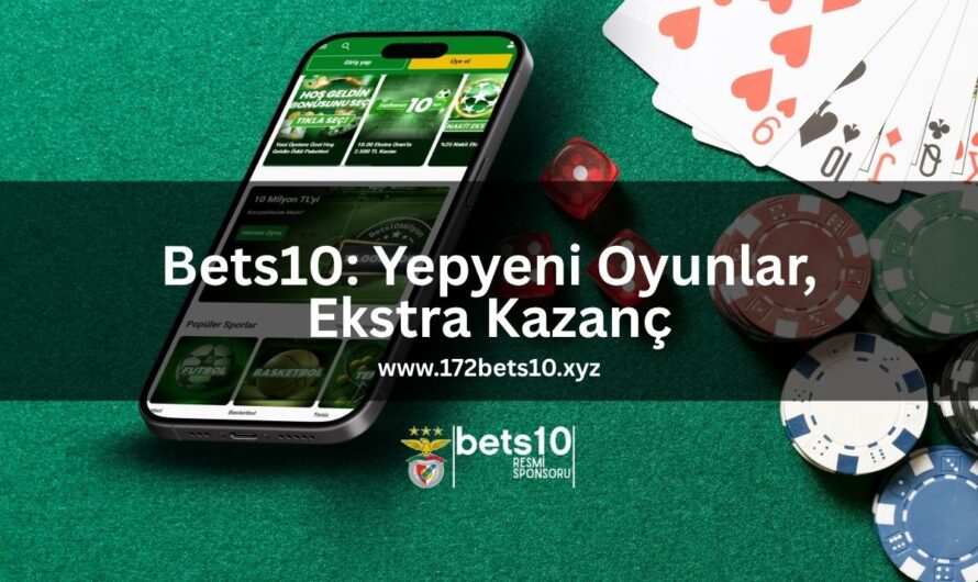 Bets10: Yepyeni Oyunlar, Ekstra Kazanç
